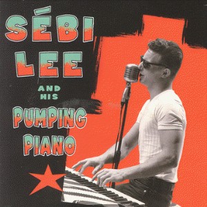 Lee ,Sebi And His Piano Pumping - Sebi Lee